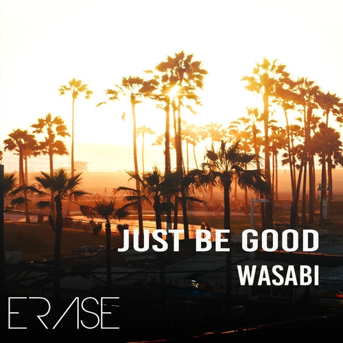 Wasabi - Just Be Good [ER687]